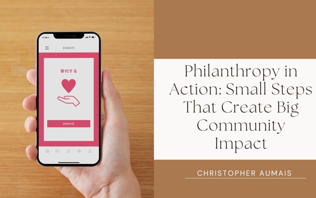 Philanthropy in Action: Small Steps That Create Big Community Impact